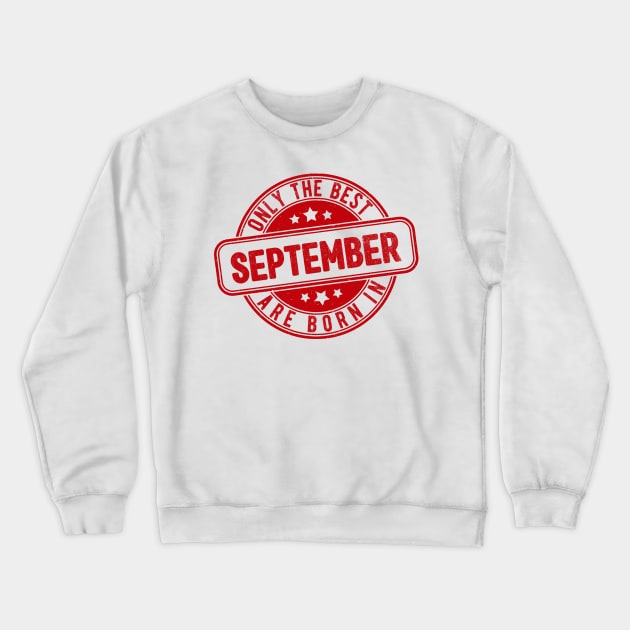 only the best are born in september Crewneck Sweatshirt by HB Shirts